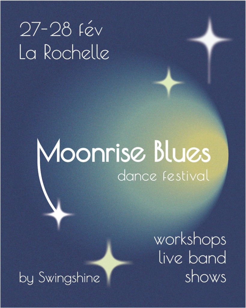 Affiche Moonrise Blues dance festival : 27-28 février à La Rochelle, workshops, live band, shows, by SwingShine